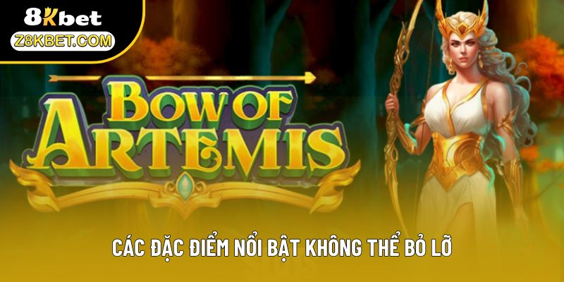 Các đặc điểm nổi bật không thể bỏ lỡ