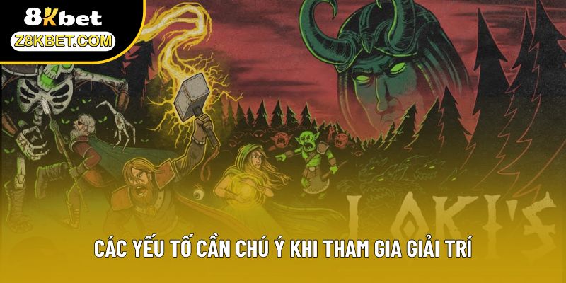 Các yếu tố cần chú ý khi tham gia giải trí