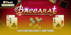 Cách Chơi Baccarat Luôn Thắng: Mẹo Đọc Bài Và Dự Đoán Chuẩn
