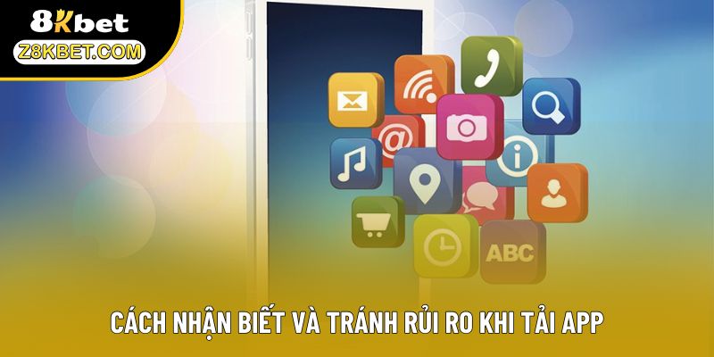 Cách nhận biết và tránh rủi ro khi tải app