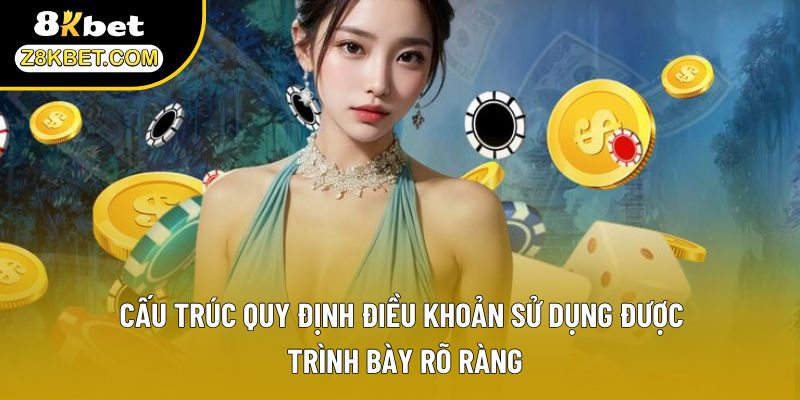 Cấu trúc quy định điều khoản sử dụng được trình bày rõ ràng