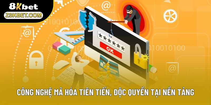 Công nghệ mã hóa tiên tiến, độc quyền tại nền tảng