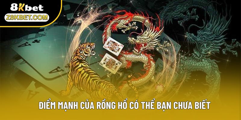 Điểm mạnh của Rồng Hổ có thể bạn chưa biết