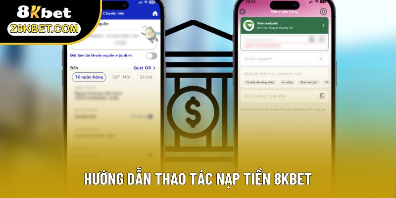 Hướng dẫn thao tác nạp tiền 8KBET