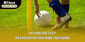 Kèo Phạt Góc Là Gì? Hiểu Rõ Giúp Hội Viên Thắng Tiền Thưởng