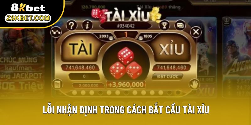 Lỗi nhận định trong cách bắt cầu Tài Xỉu
