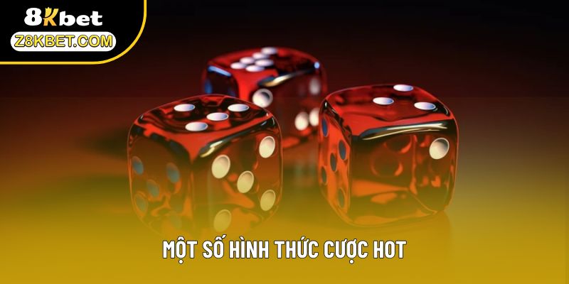 Một số hình thức cược hot