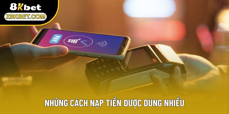 Những cách nạp tiền được dùng nhiều