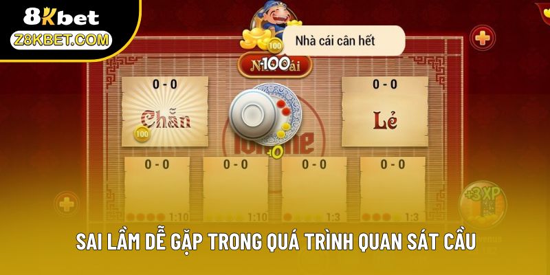 Sai lầm dễ gặp trong quá trình quan sát cầu