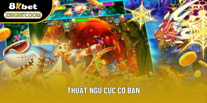 Thuật ngữ cực cơ bản