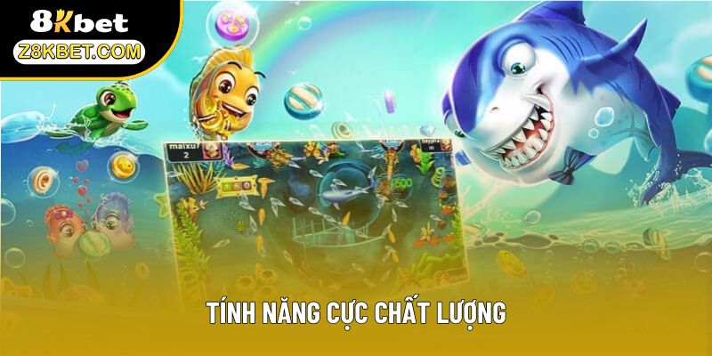 Tính năng cực chất lượng