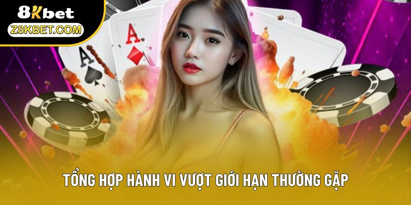 Tổng hợp hành vi vượt giới hạn thường gặp