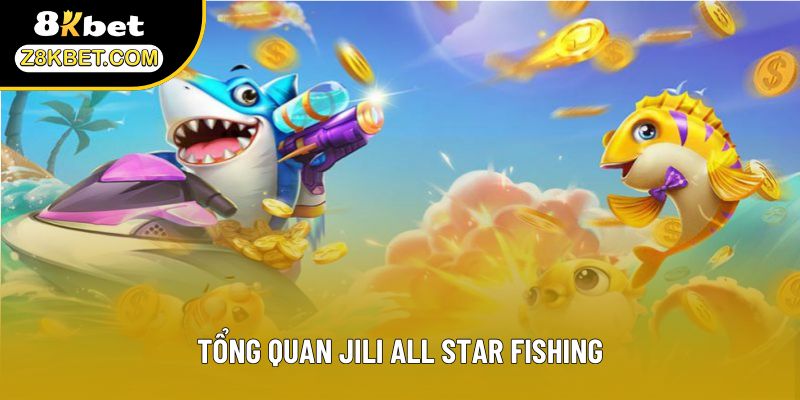 Tổng quan Jili All Star Fishing