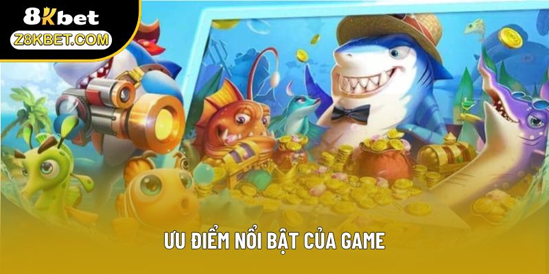 Ưu điểm nổi bật của game